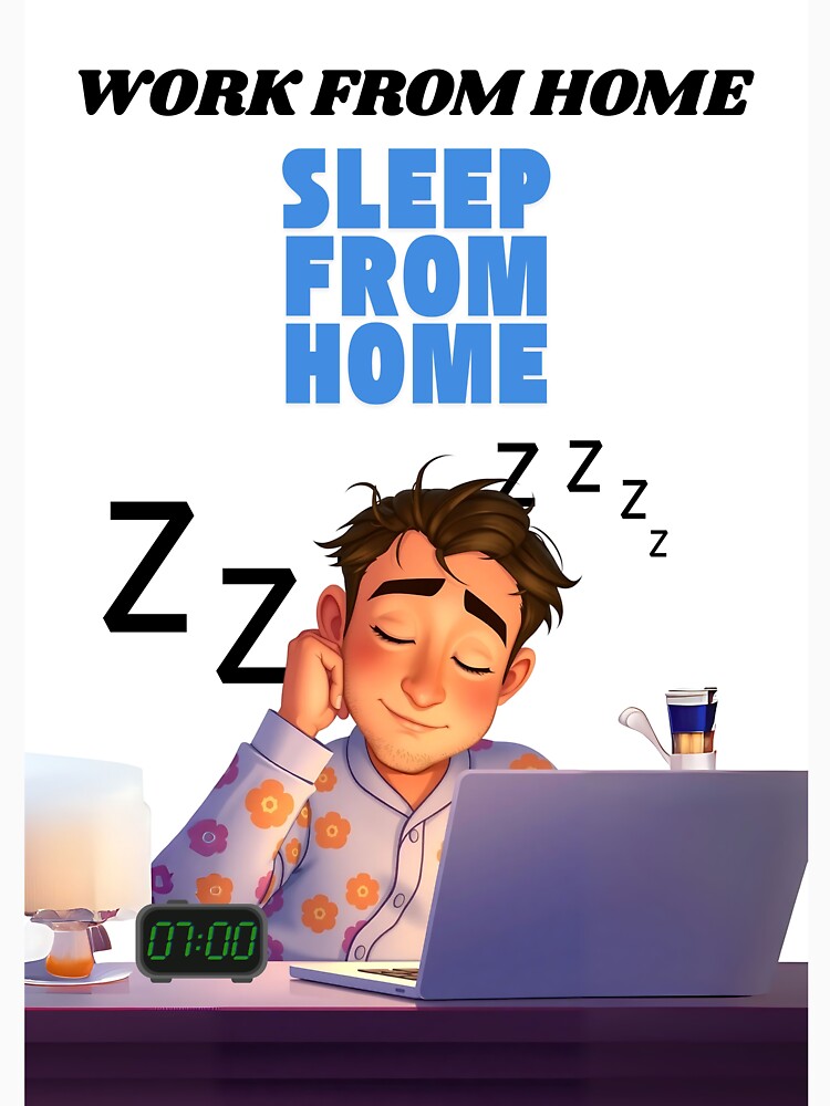 Work From Home, Sleep From Home – Funny Remote Life Quote by Red White Blue Studio