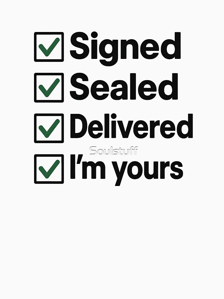 Signed, sealed, delivered, I’m yours  check by Soulstuff