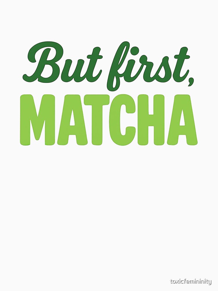 But first, matcha by toxicfemininity