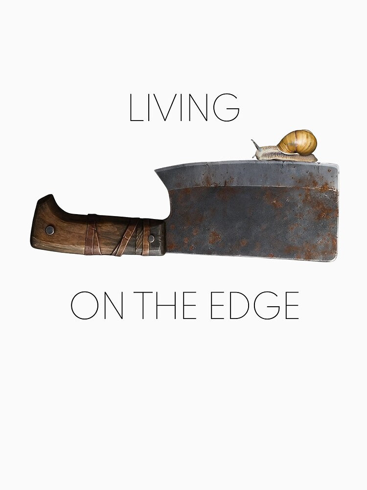 living on the edge, motivational poster, snail on cleaver by Rude Distractions