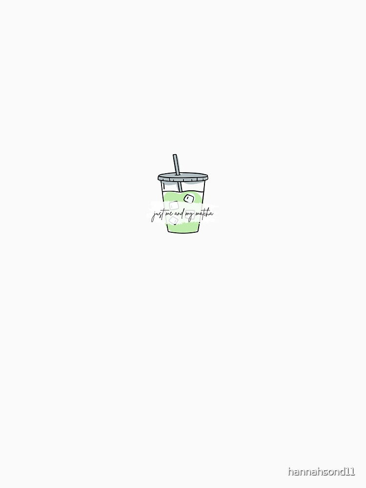 Just me and my matcha by hannahsond11
