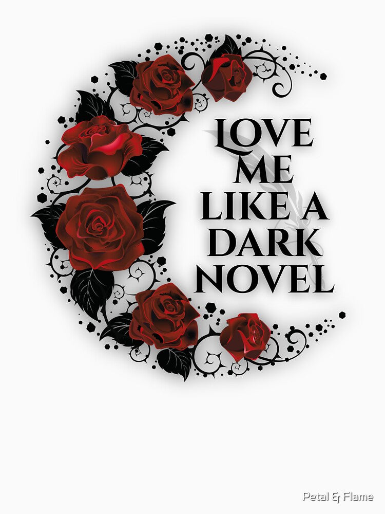 Love Me Like a Dark Novel | Spicy BookTok Design for Dark Romance Lovers by Petal & Flame
