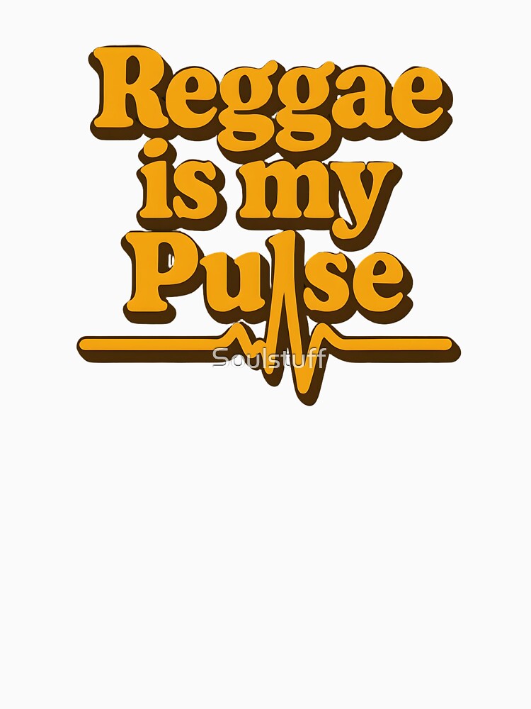 Reggae is my pulse yellow by Soulstuff