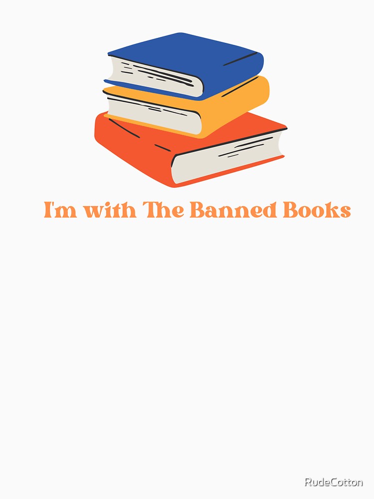 I'm with The Banned Books I Read Banned Books Lovers Library T-Shirt by RudeCotton