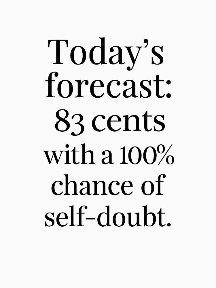 Forecast: Self-Doubt & Low Earnings Tee by Live Better Sober