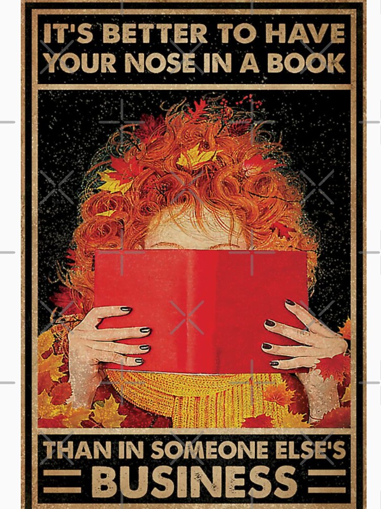 It's better to have your nose in a book by NanLeArt