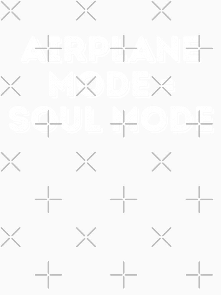 Airplane Mode = Soul Mode by PrintXplorer