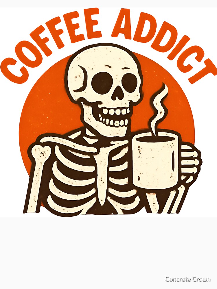 Coffee Addict by Concrete Crown