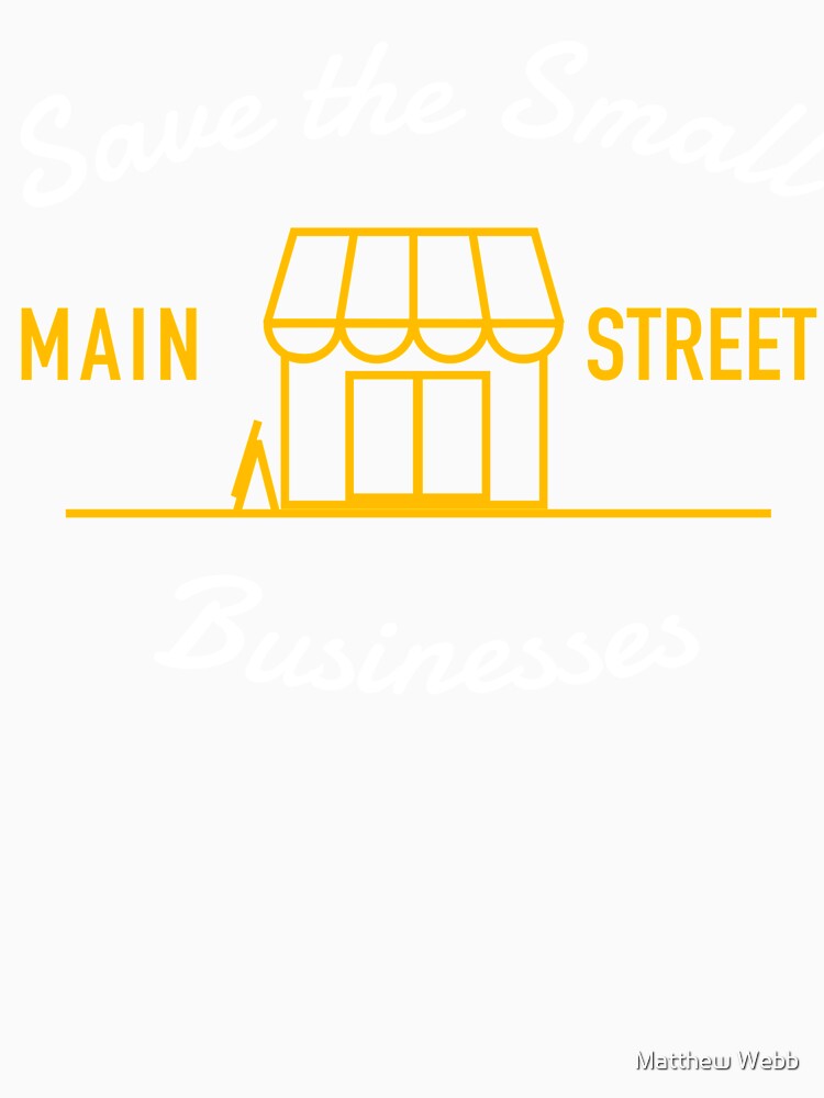 Save The Small Businesses by Matthew Webb