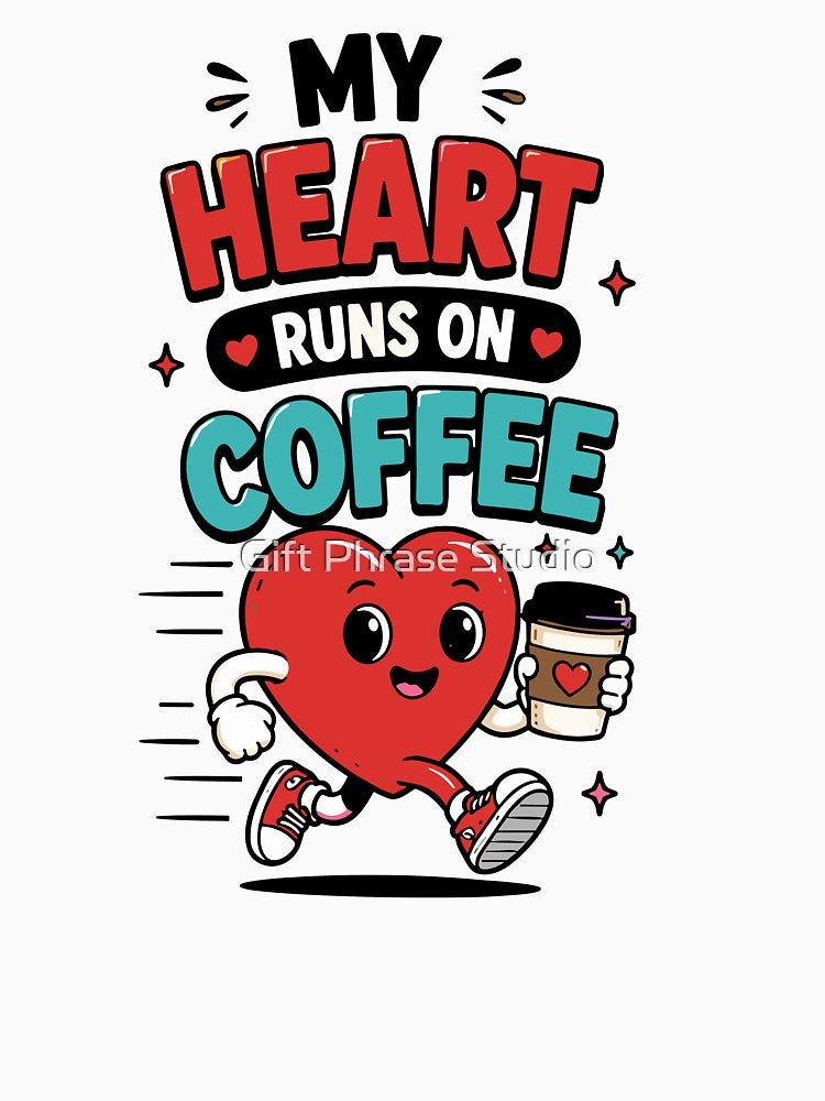 My Heart Runs On Coffee Funny Quote by Gift Phrase Studio