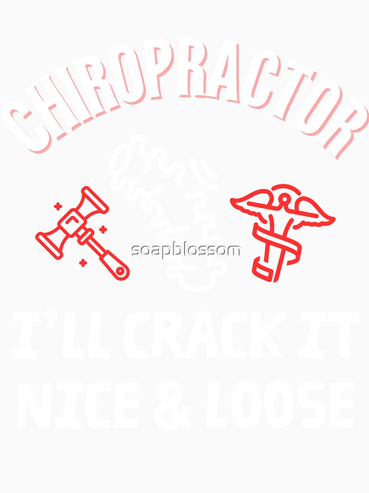 Chiropractor Gift I'll Crack It by soapblossom