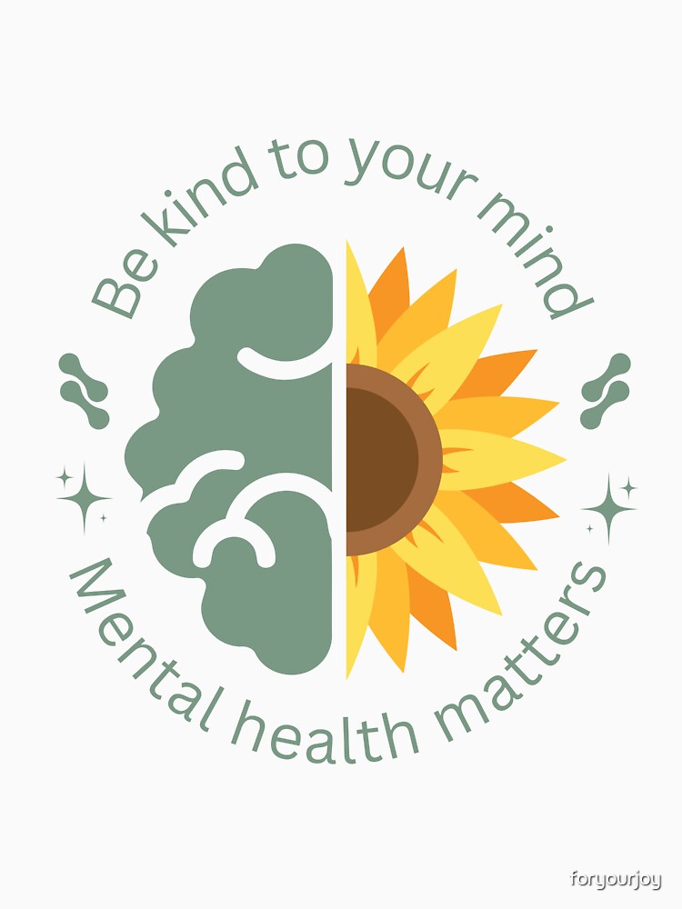 Be Kind To Your Mind by foryourjoy