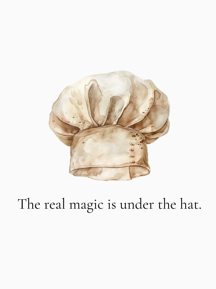 The Real Magic Is Under the Hat – Funny Chef Quote Sticker | Rustic Kitchen Art | Minimalist Baking Printable by Golden Crumb Studio