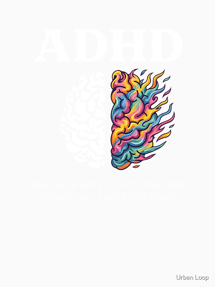 ADHD Shirt | Neurodivergent, Overstimulated, Relatable Humor Tee by Urben Loop
