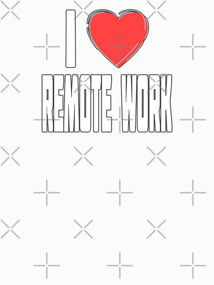 Remote Work Enthusiast Design by urban-hillbilly