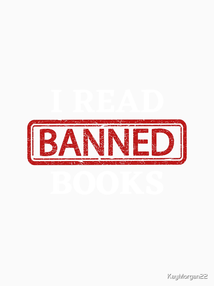 I Read Banned Books by KayMorgan22