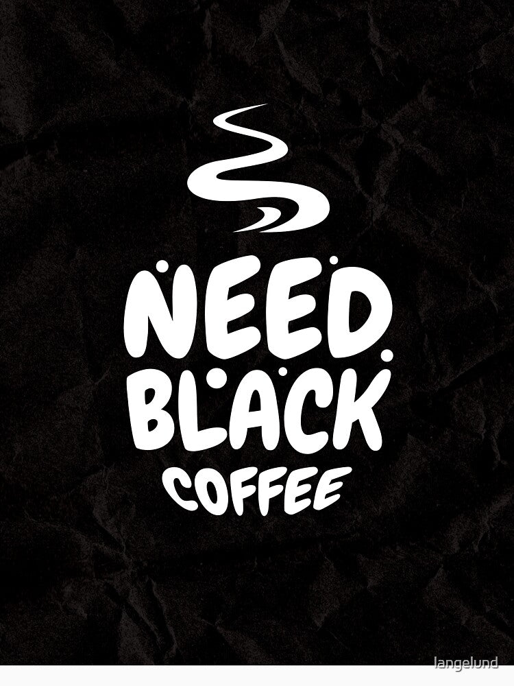 Need Black Coffee by langelund