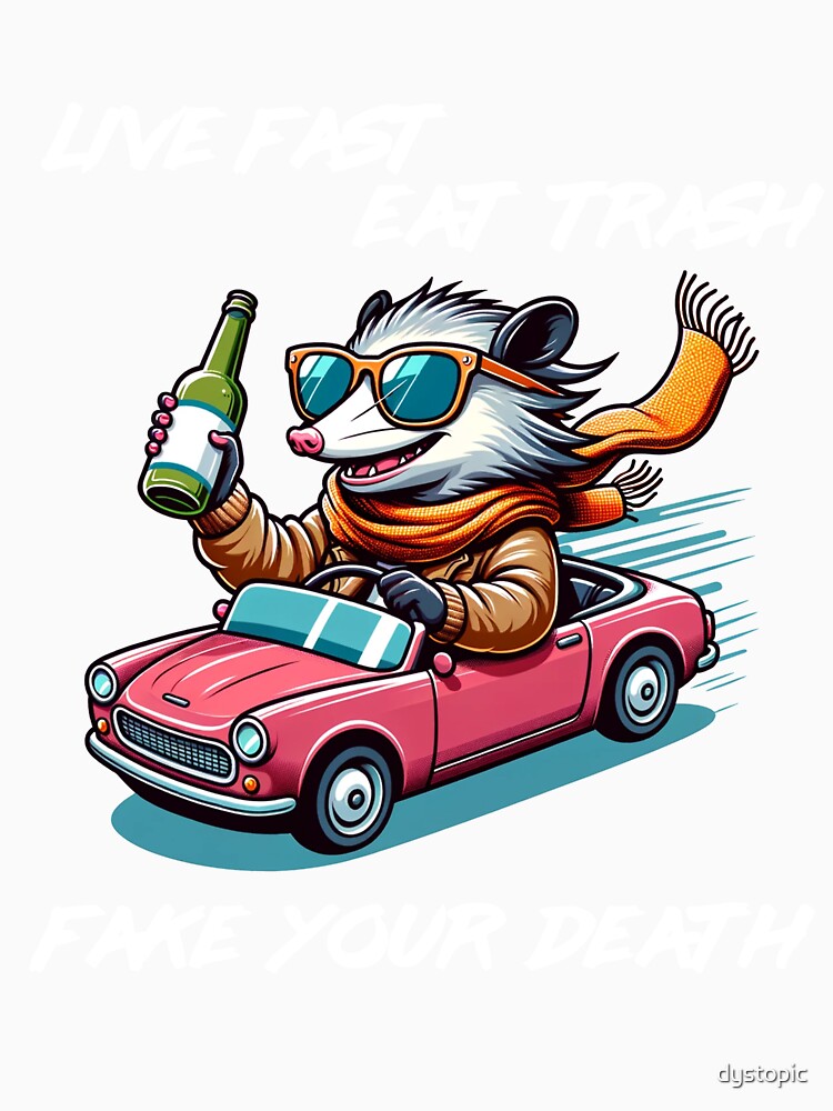 Live Fast, Eat Trash, Fake Your Death Funny Cute Opossum Shirt Gift for Possum Lovers by dystopic