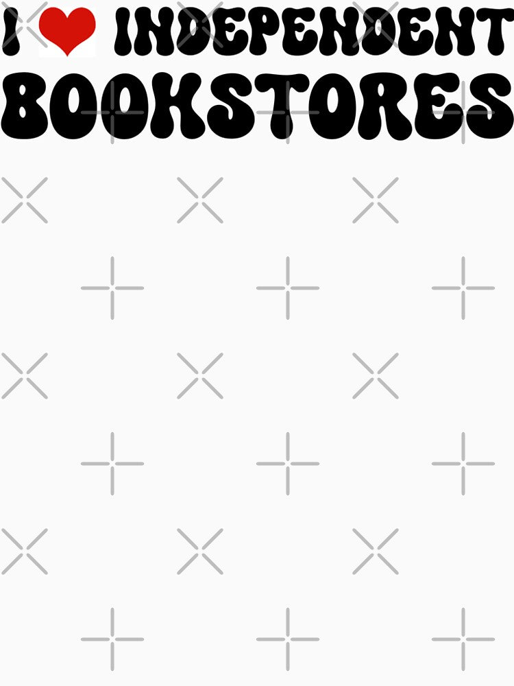 I love independent bookstores by Radical Buttons