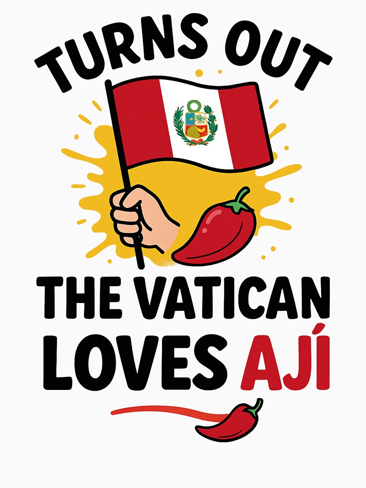 Turns Out the Vatican Loves Ají Funny Peruvian Chili Pepper T-Shirt – Playful Spicy Food Graphic Tee by ThirdShelfStudio