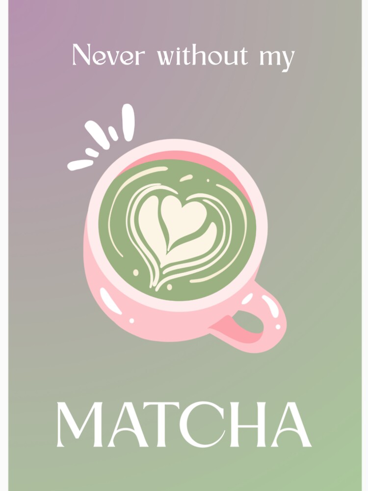 Never Without My Matcha — Aesthetic Matcha Latte Wall Art, Coquette Poster, Pastel Green Pink Bedroom Decor, Matcha Lover Gift by MoodsOfMine