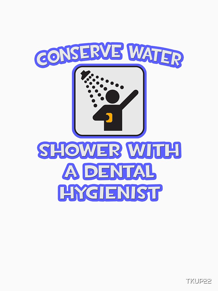Conserve Water .. Shower With A Dental Hygienist by TKUP22