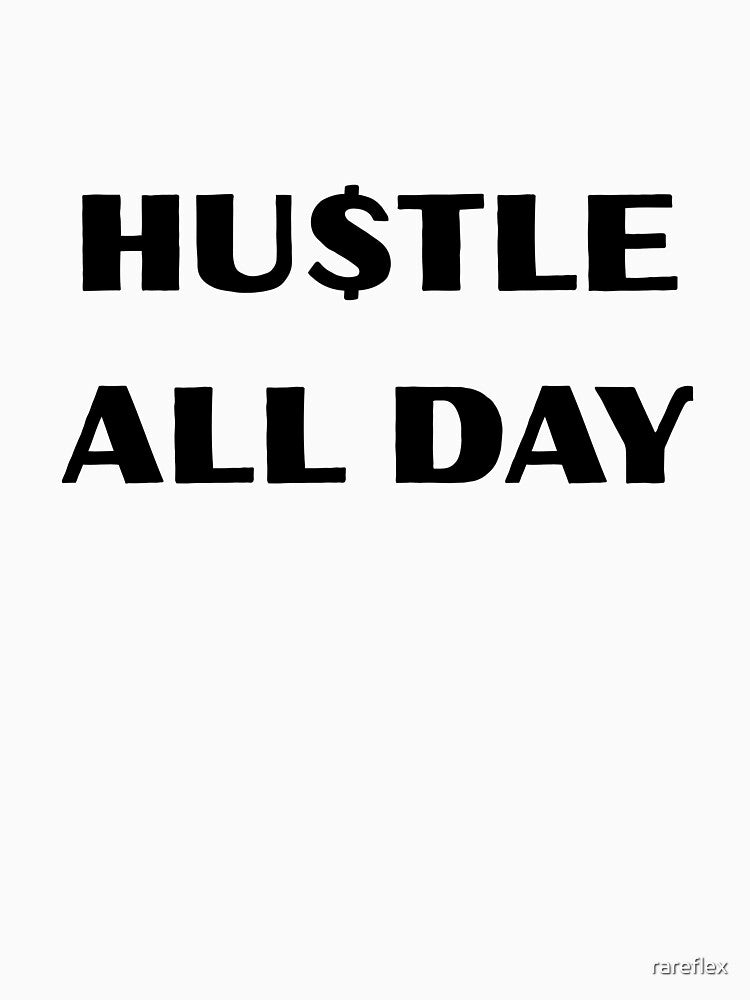 Hustle All Day Black Money Grind Motivational Quote by rareflex