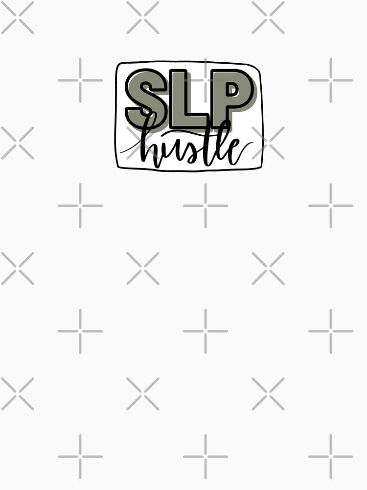 Hustle like an SLP by gillianemily