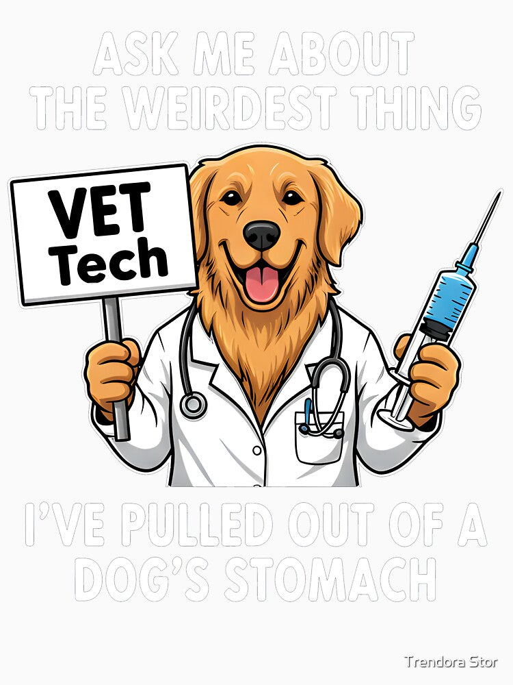 Ask Me About The Weirdest Thing I’ve Pulled Out Of A Dog’s Stomach by Trendora Stor