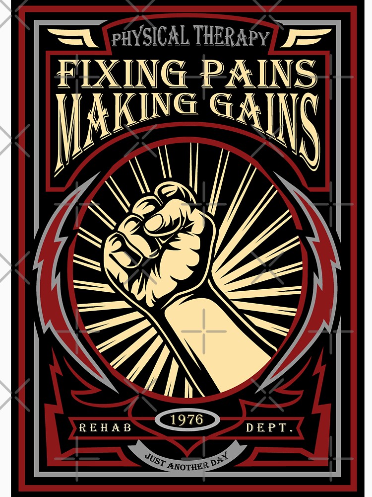 Physical Therapy: Fixing Pains, Making Gains. by artjuniverse