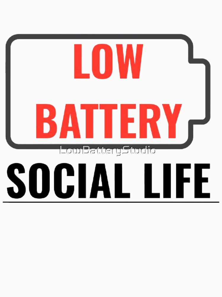 Low Battery Social Life Funny Introvert Humor Design by LowBatteryStudio ⭐