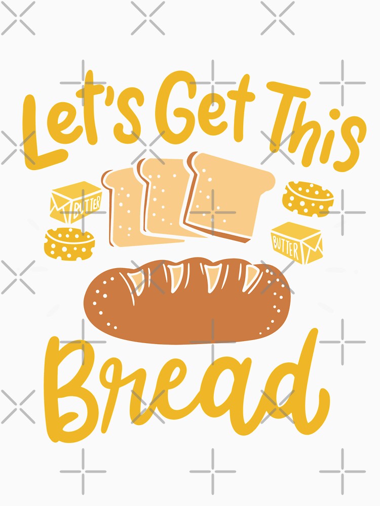 Let's Get This Bread | Bread Baker by Dancing Dolphin Crafts