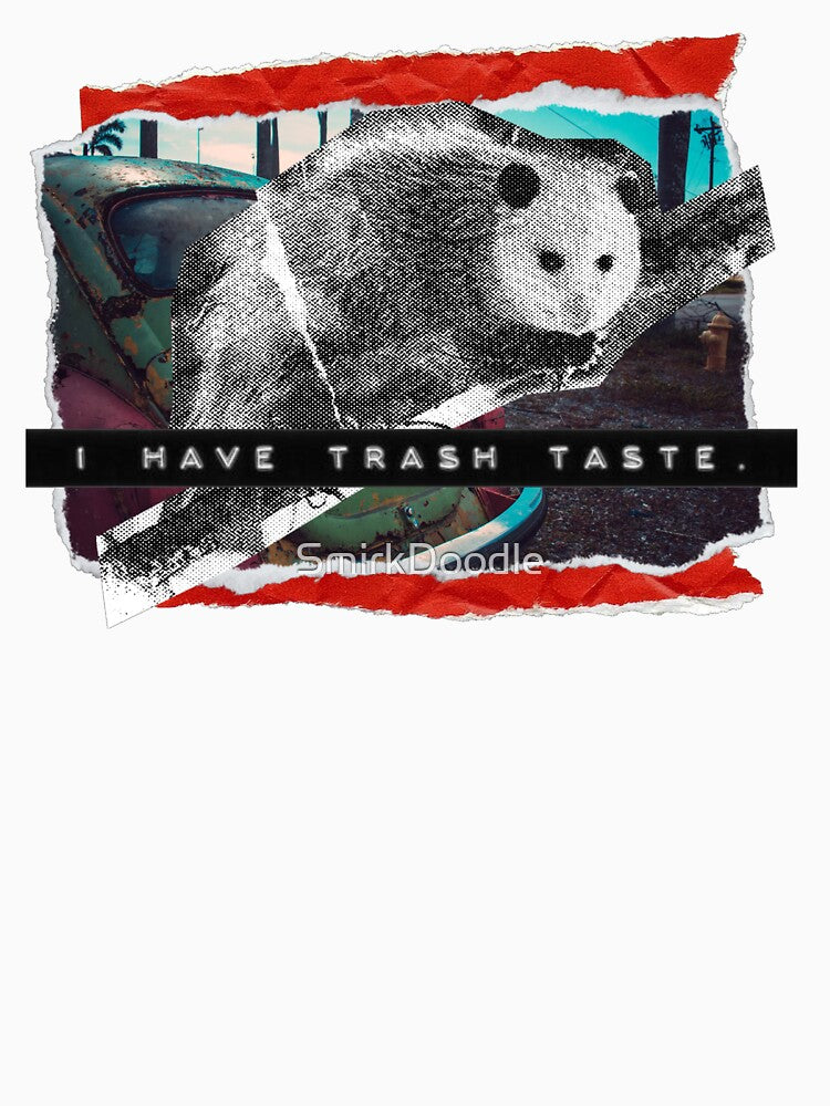 I Have Trash Taste. Opossum by SmirkDoodle Designs