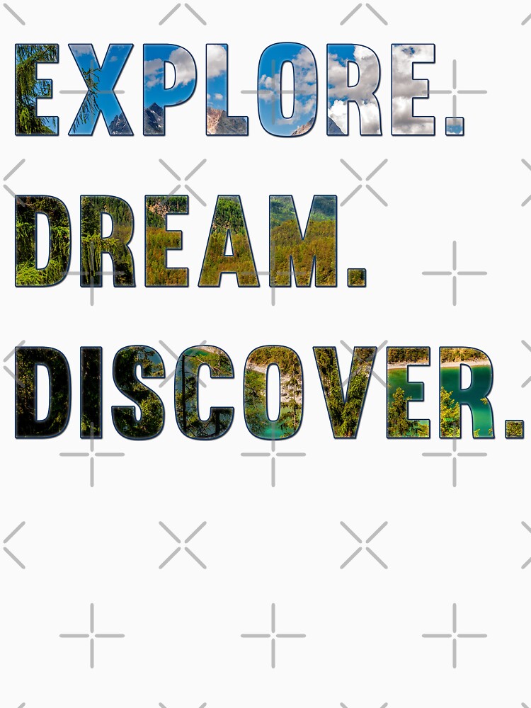 Explore. Dream. Discover. by CircusMindDs