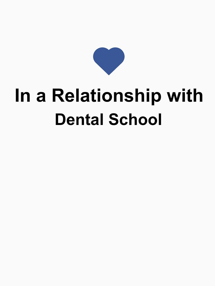 In a Relationship with Dental School Shirt - Dentist College Facebook by NakedShirts