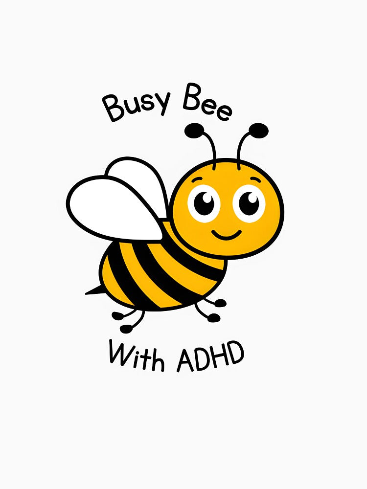 Busy Bee with ADHD cute and funny quote by Marti’s Shop Corner