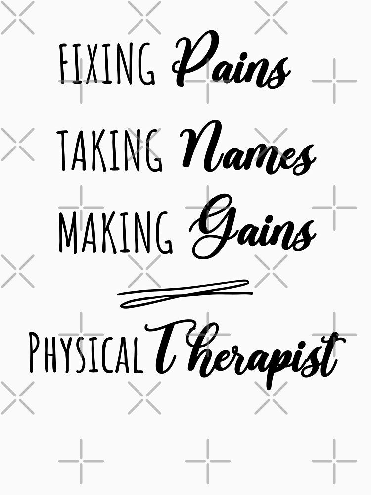 Fixing Pains Taking Names Making Gains - Physical Therapist by GasparArts
