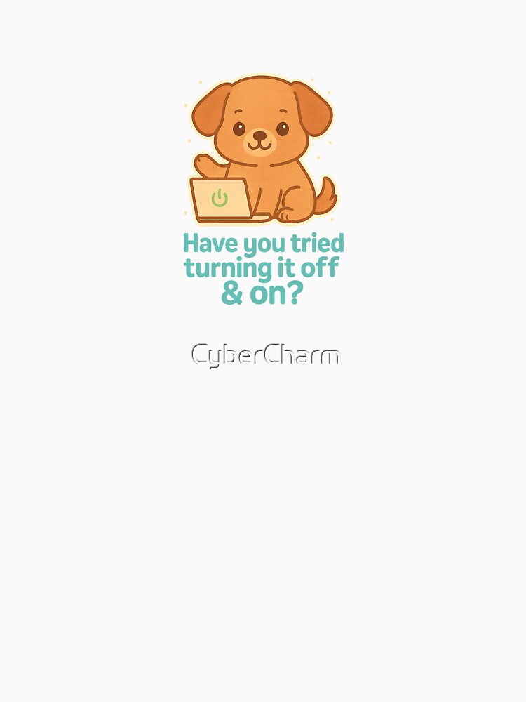 IT Support Dog – Have You Tried Turning It Off & On? by CyberCharm