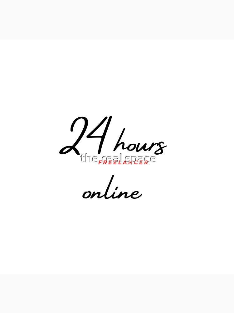 24 hours online freelancer by the real space