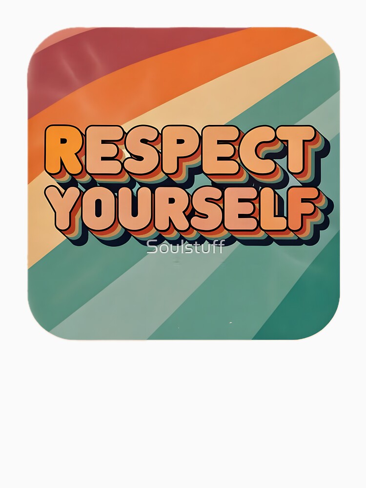 Respect Yourself retro by Soulstuff