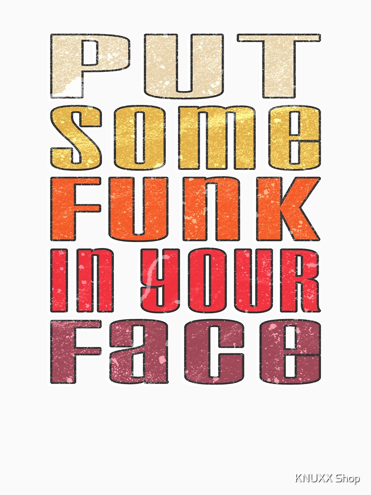 Put Some Funk in Your Face 1970s Disco Funk Vintage Retro Funky by KNUXX Shop