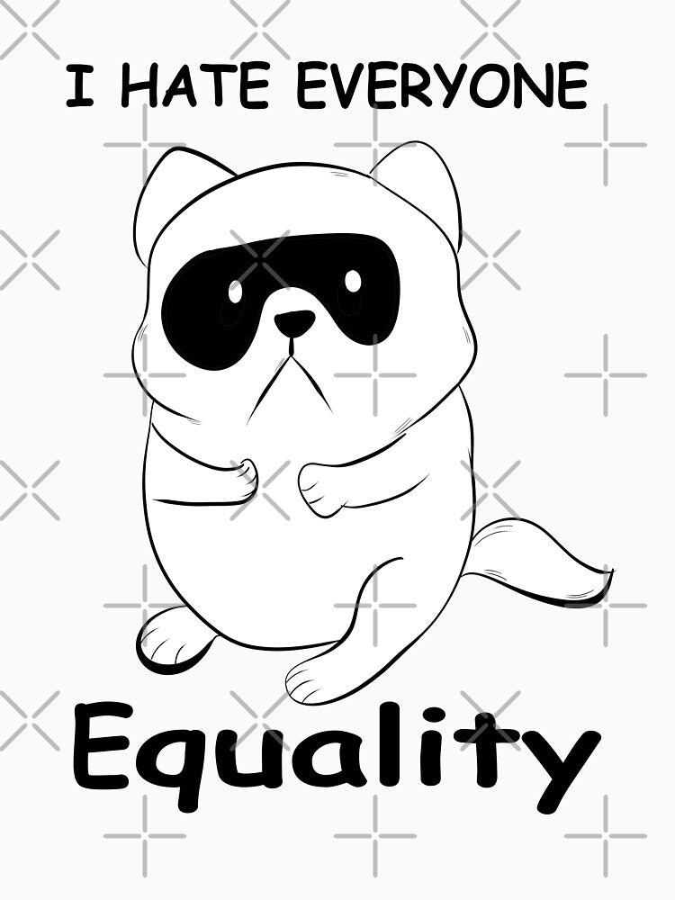 I hate everyone Equality by Gautamillustra