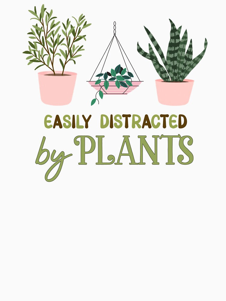 Easily Distracted by Plants – Funny Plant Lover Design by fernandmoonbeam
