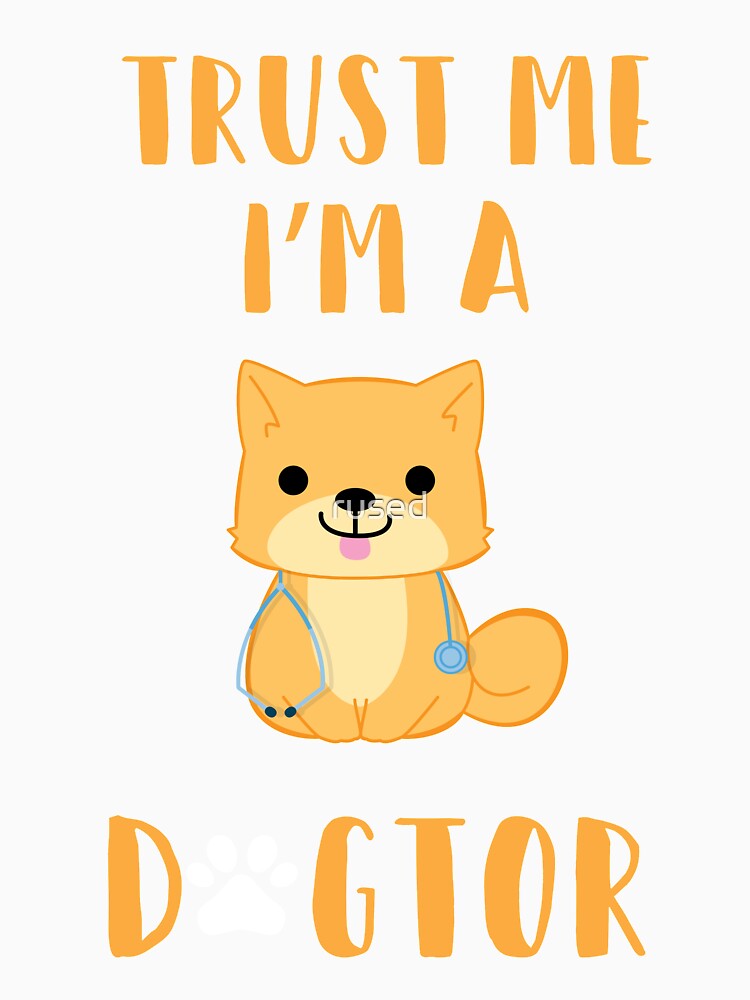 Trust Me I'm A Dogtor Vet Gift Idea by rused