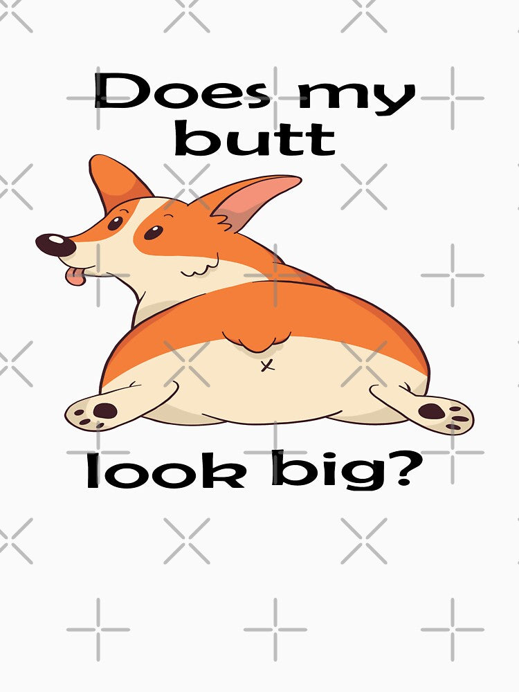 Does My Butt Look Big by Sandwhit