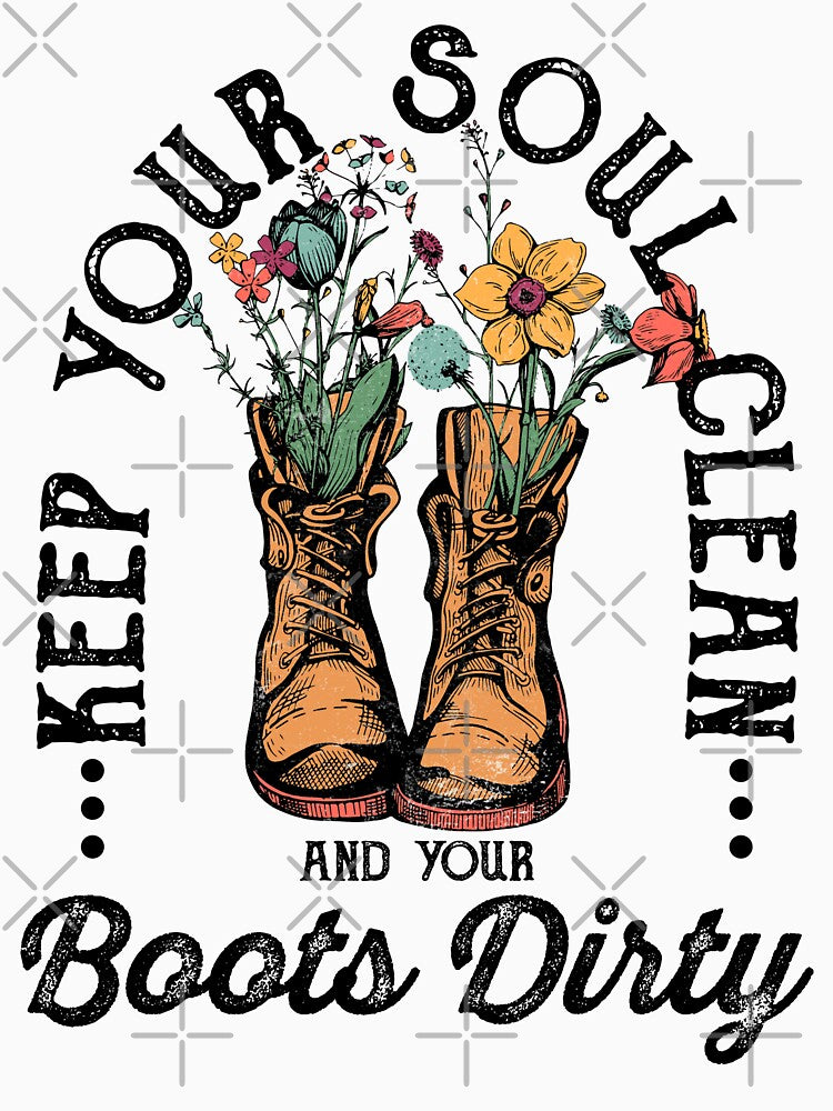 Keep your soul clean, boots dirty by VytisPrints