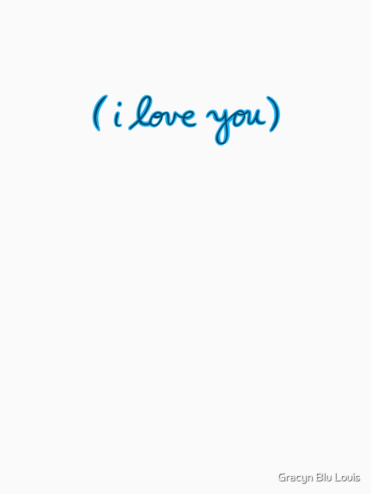 (I Love You) - Poetry/Lyrics -  Gracyn Blu Louis Song Lyrics by Gracyn Blu Louis