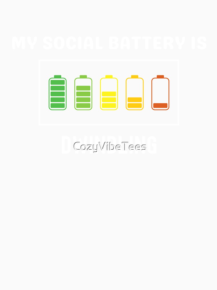 Social Battery Dwindling by CozyVibeTees
