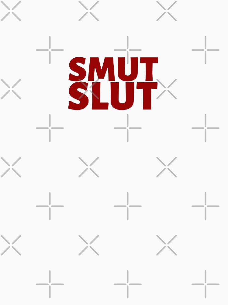 Smut Slut by LunaRoseReads