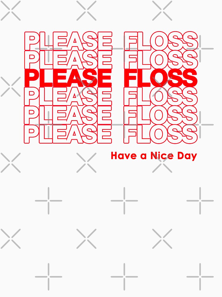 Please Floss, Have a Nice Day by MOD-L
